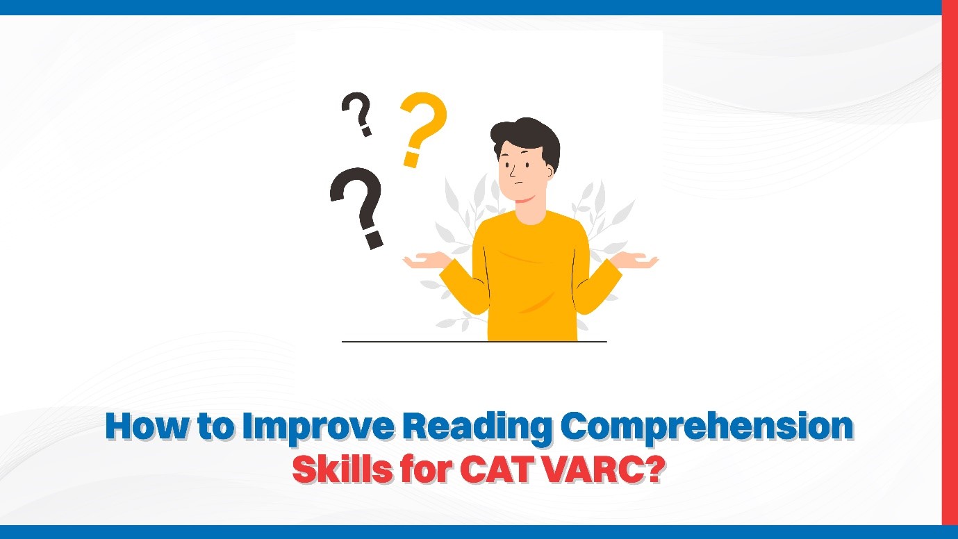 How to Improve Reading Comprehension Skills for CAT VARC.jpg